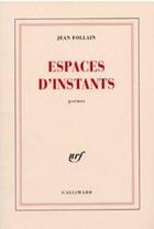 Couverture du livre « Espaces d'instants » de Jean Follain aux éditions Gallimard