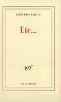 Couverture du livre « Etc... » de Léon-Paul Fargue aux éditions Gallimard