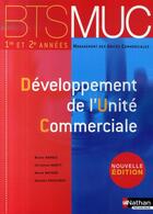 Couverture du livre « Développement de l'unité commerciale ; BTS 1e et 2e années muc » de Myriam Maserak aux éditions Nathan