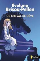 Couverture du livre « Un cheval de rêve » de Evelyne Brisou-Pellen et Nancy Pena aux éditions Nathan