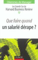 Couverture du livre « Que Faire Quand Un Salarie Derape ? » de Harvard Business Review aux éditions Dunod