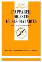 Couverture du livre « L'appareil digestif et ses maladies » de Godeberge P. aux éditions Que Sais-je ?