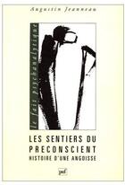 Couverture du livre « Les sentiers du présconscient ; l'histoire d'une angoisse » de Jeanneau Alban aux éditions Puf