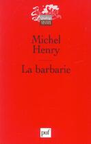 Couverture du livre « LA BARBARIE (2e édition) » de Michel Henry aux éditions Puf