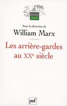 Couverture du livre « Les arrière-gardes au XX siècle » de William Marx aux éditions Puf