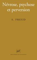 Couverture du livre « Névrose, psychose et perversion (3e édition) » de Freud Sigmund aux éditions Puf