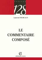 Couverture du livre « Le Commentaire Compose » de Laurent Fourcaut aux éditions Armand Colin