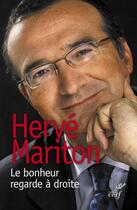 Couverture du livre « Le bonheur regarde à droite » de Herve Mariton aux éditions Cerf