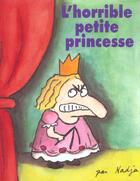 Couverture du livre « L'horrible petite princesse » de Nadja aux éditions Ecole Des Loisirs