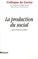 Couverture du livre « La production du social ; autour de Maurice Godelier » de  aux éditions Fayard