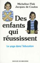 Couverture du livre « Des enfants qui reussissent » de Coulon Jacques aux éditions Desclee De Brouwer