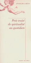 Couverture du livre « Petit traite de spiritualite au quotidien » de Maillard Claude aux éditions Albin Michel