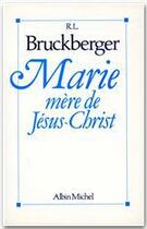 Couverture du livre « Marie, mère de Jésus-Christ » de Raymond Leopold Bruckberger aux éditions Albin Michel