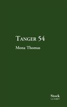 Couverture du livre « Tanger 54 » de Mona Thomas aux éditions Stock