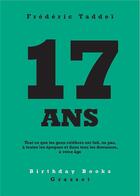 Couverture du livre « 17 ans » de Frederic Taddei aux éditions Grasset Et Fasquelle