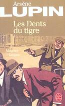 Couverture du livre « Arsène Lupin ; les dents du tigre » de Maurice Leblanc aux éditions Le Livre De Poche