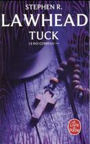 Couverture du livre « Le roi corbeau Tome 3 ; Tuck » de Stephen Lawhead aux éditions Le Livre De Poche