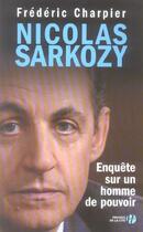 Couverture du livre « Nicolas Sarkozy ; Enquete Sur Un Homme De Pouvoir » de Frederic Charpier aux éditions Presses De La Cite