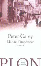 Couverture du livre « Ma vie d'imposteur » de Peter Carey aux éditions Plon