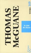 Couverture du livre « Le club de chasse » de Thomas Mcguane aux éditions Christian Bourgois