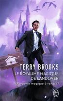 Couverture du livre « Le royaume magique de Landover Tome 1 : royaume magique à vendre ! » de Terry Brooks aux éditions J'ai Lu