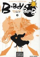 Couverture du livre « B-boy bomb Tome 6 » de F Sad aux éditions Soleil