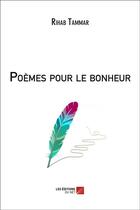 Couverture du livre « Poèmes pour le bonheur » de Rehab Tammar aux éditions Editions Du Net