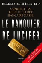Couverture du livre « Le banquier de Lucifer » de Bradley Birkenfeld aux éditions Max Milo