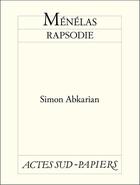 Couverture du livre « Ménélas rapsodie » de Simon Abkarian aux éditions Editions Actes Sud