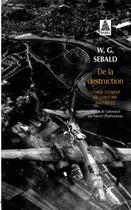 Couverture du livre « De la destruction comme élément de l'histoire naturelle » de Winfried Georg Sebald aux éditions Actes Sud