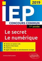 Couverture du livre « IEP ; concours commun ; 1re année ; le secret, le numérique (concours 2019) » de Christine Noel-Lemaitre aux éditions Ellipses