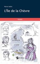 Couverture du livre « L'île de la chèvre » de Pierre Vallin aux éditions Publibook