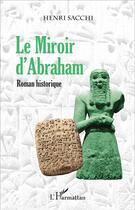 Couverture du livre « Le miroir d'Abraham » de Henri Sacchi aux éditions L'harmattan