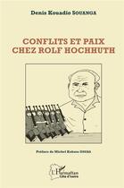 Couverture du livre « Conflits et paix chez Rolf Hochhuth » de Souanga Denis Kouadi aux éditions L'harmattan