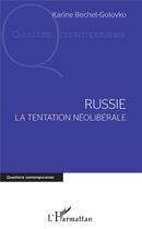 Couverture du livre « Russie ; la tentation néolibérale » de Karine Bechet-Golovko aux éditions L'harmattan