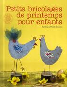 Couverture du livre « Petits bricolages de printemps pour enfants » de Sandrina Van Geel Neumann aux éditions L'inedite