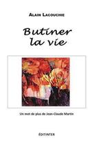 Couverture du livre « Butiner la vie » de Alain Lacouchie aux éditions Editinter