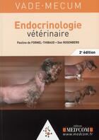 Couverture du livre « Vademecum : vade-mecum d'endocrinologie vétérinaire (2e édition) » de Dan Rosenberg et Pauline De Fornel-Thibaud aux éditions Med'com