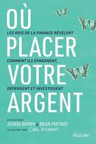 Couverture du livre « Où placer votre argent » de Carl Richards et Joshua Brown et Brian Portnoy aux éditions Diateino