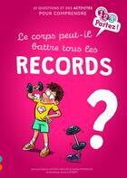 Couverture du livre « Le corps peut-il battre tous les records ? » de Yannick Robert et Patricia Laporte-Muller et Sophie Fromager aux éditions Gulf Stream