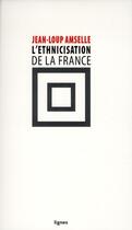 Couverture du livre « L'ethnicisation de la France » de Jean-Loup Amselle aux éditions Nouvelles Lignes