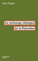 Couverture du livre « Le nettoyage ethnique de la Palestine » de Ilan Pappe aux éditions Fabrique