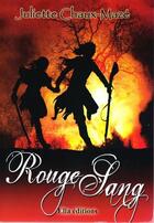 Couverture du livre « Rouge sang » de Juliette Chaux-Maze aux éditions Ella Editions