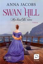 Couverture du livre « Swan Hill Tome 1 : au bout du rêve » de Anna Jacobs aux éditions Editions De La Loupe