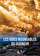 Couverture du livre « Les voies insondables du seigneur » de Carlos Mbaye aux éditions Publishroom Factory