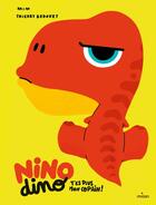 Couverture du livre « Nino Dino : t'es plus mon copain ! » de Thierry Bedouet et Mim aux éditions Milan