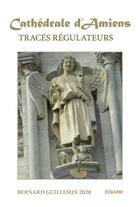 Couverture du livre « Traces regulateurs de la cathedrale d'amiens » de Guillemin Bernard aux éditions Edilivre