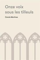 Couverture du livre « Onze voix sur le tilleuls » de Carole Martinez aux éditions Mediapop