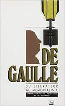 Couverture du livre « De Gaulle, du libérateur au mémorialiste » de Bourgeois R aux éditions Pu De Grenoble