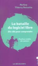 Couverture du livre « La bataille du logiciel libre » de Thierry Perline aux éditions La Decouverte